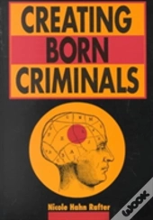 Creating Born Criminals