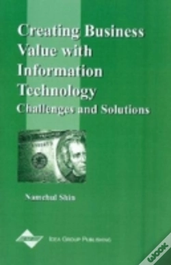 Capa do artigo Creating Business Value With Information Technology: Challenges And Solutions