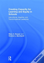 Creating Capacity For Learning And Equity In Schools