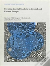 Creating Capital Markets In Central And Eastern Europe