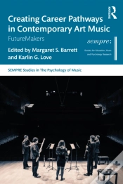Capa do artigo Creating Career Pathways In Contemporary Art Music: Futuremakers