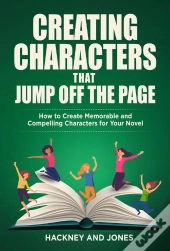 Creating Characters That Jump Off The Page
