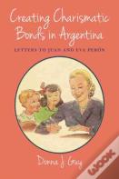 Creating Charismatic Bonds In Argentina