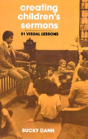 Creating Children'S Sermons: 51 Visual Lessons - Preview