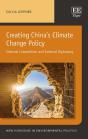 Creating China'S Climate Change Policy - Internal Competition And External Diplomacy - Preview