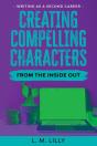 Creating Compelling Characters From The Inside Out Large Print - Preview