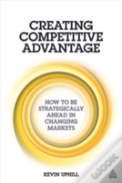 Creating Competitive Advantage