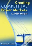 Creating Competitive Power Markets