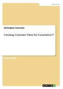 Creating Customer Value For Generation Y