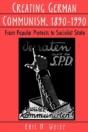 Creating German Communism, 1890-1990 - Preview