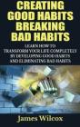 Creating Good Habits Breaking Bad Habits - Preview