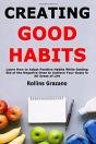 Creating Good Habits: Learn How To Adopt - Preview