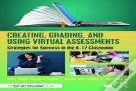 Creating, Grading, And Using Virtual Assessments