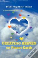 Creating Heaven On Planet Earth