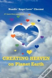 Creating Heaven On Planet Earth