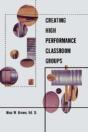 Creating High Performance Classroom Groups - Preview