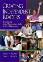 Creating Independent Readers: Developing Word Recognition Skills In K-12 Classrooms