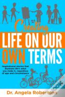 Creating Life On Our Own Terms