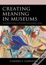 Creating Meaning In Museums