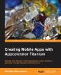 Creating Mobile Apps With Appcelerator Titanium - Preview