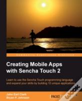 Creating Mobile Apps With Sencha Touch 2