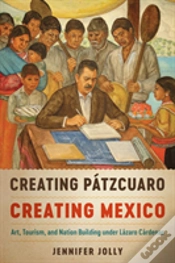 Capa do artigo Creating Patzcuaro, Creating Mexico