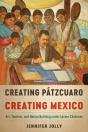 Creating Patzcuaro, Creating Mexico - Preview