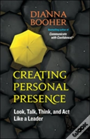 Capa do artigo Creating Personal Presence: Look, Talk, Think, And Act Like A Leader