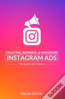 Creating, Running, & Managing Instagram Ads