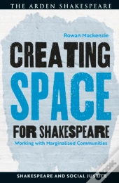 Creating Space For Shakespeare