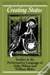 Capa do artigo Creating States: Studies In The Performative Language Of John Milton And William Blake