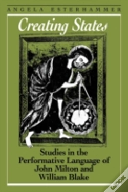 Capa do artigo Creating States: Studies In The Performative Language Of John Milton And William Blake