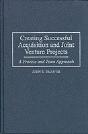 Creating Successful Acquisition And Joint Venture Projects - Preview