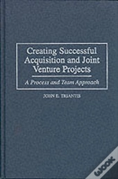 Creating Successful Acquisition And Joint Venture Projects
