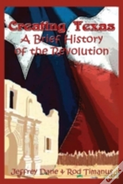 Capa do artigo Creating Texas - A Brief History Of The Revolution
