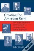Creating The American State
