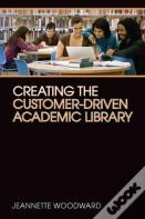 Creating The Customer-Driven Academic Library