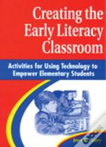 Creating The Early Literacy Classroom