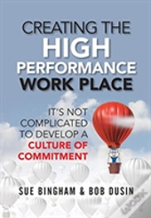 Creating The High Performance Work Place