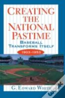 Creating The National Pastime