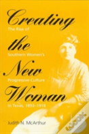 Creating The New Woman