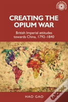 Creating The Opium War