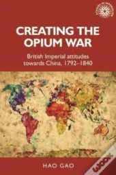 Creating The Opium War