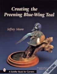 Creating The Preening Blue Wing Teal