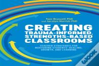 Creating Trauma-Informed, Strengths-Based Classrooms
