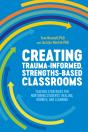 Creating Trauma-Informed, Strengths-Based Classrooms - Preview