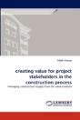 Creating Value For Project Stakeholders In The Construction Process - Preview