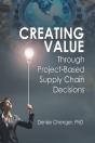 Creating Value Through Project-Based Supply Chain Decisions - Preview