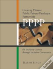 Creating Vibrant Public-Private-Panchayat Partnership (Pppp) For Inclusive Growth Through Inclusive Governance