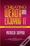 Creating Wealth And Enjoying It